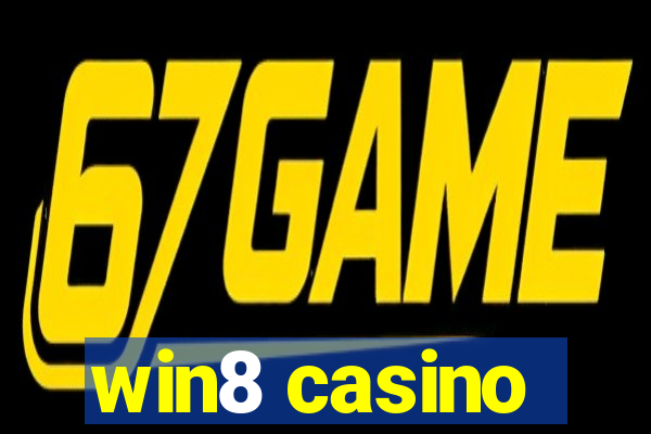 win8 casino